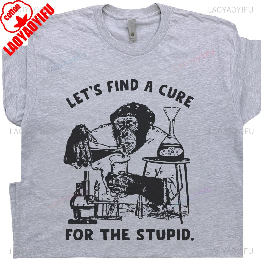 Stupid People Shirt You Cant Fix Stupid T Shirt Funny Offensive Saying Monkey Graphic T Shirts Summer Woman Man Cotton Clothes S