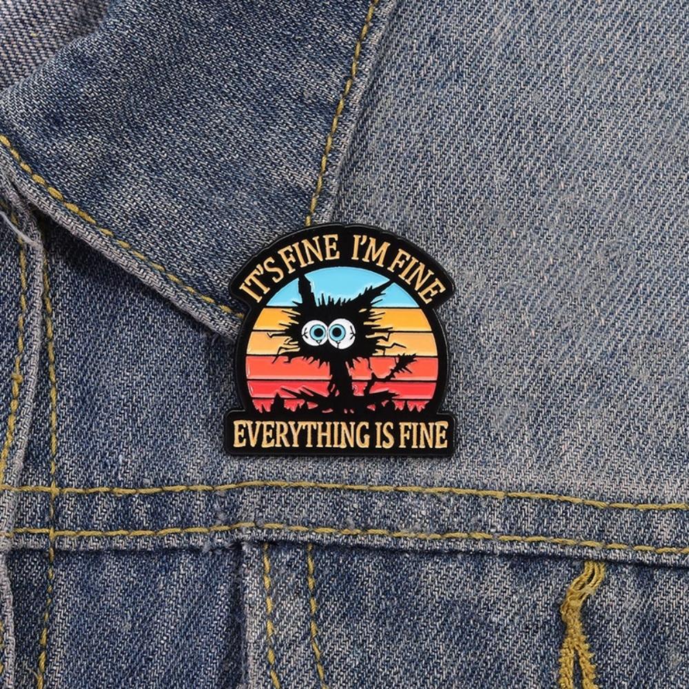 New Funny Cat It's Fine Enamel Pin Brooches for Women Men Lapel Pins Badges on Backpack Clothing Accessories Phrase Jewelry Gift