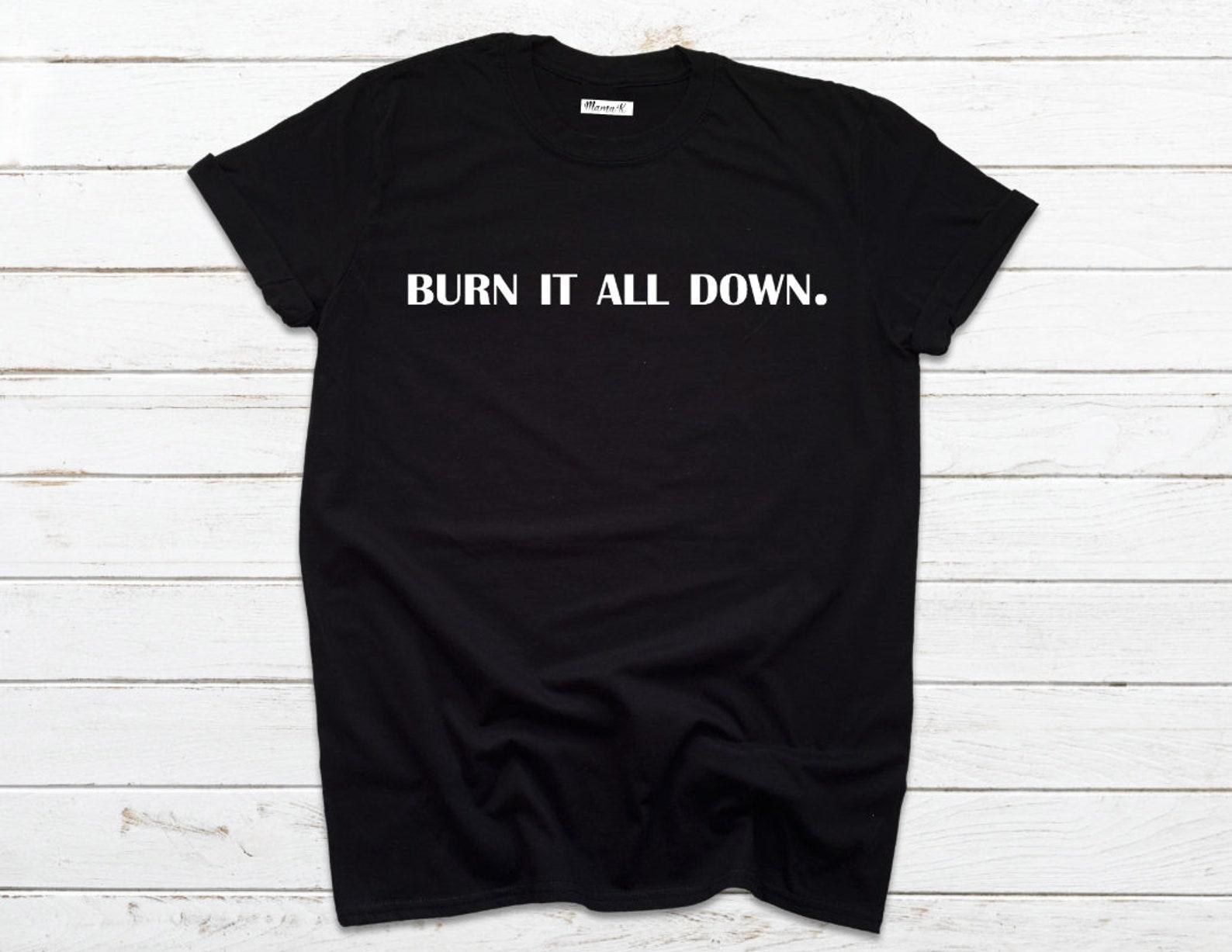 Burn It All Down 2XL