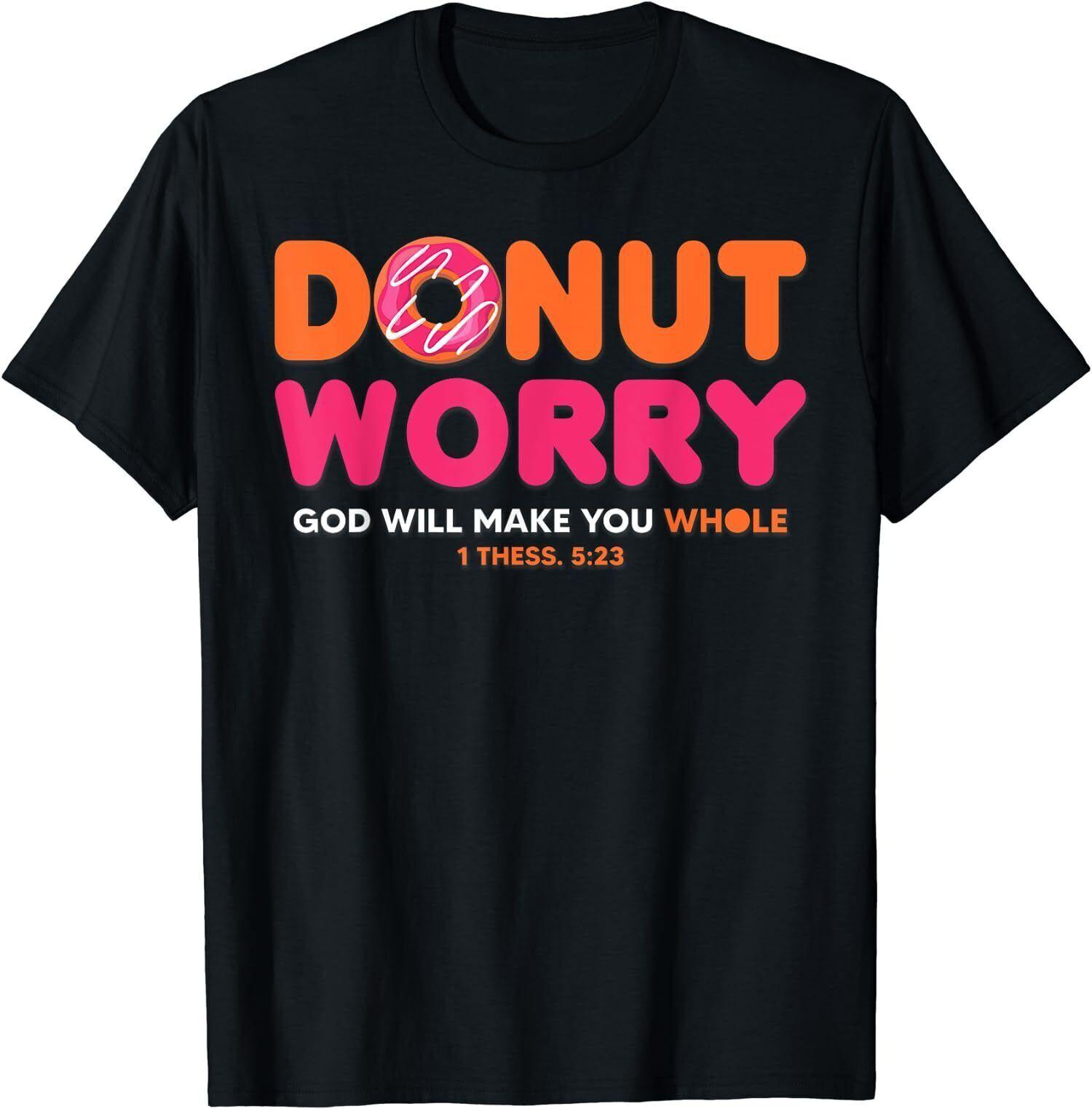 NEW LIMITED Donut Worry God Will Make You Whole 1 Thess 5:23 Religious T-Shirt S