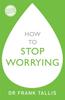 The How To Stop Worrying Book