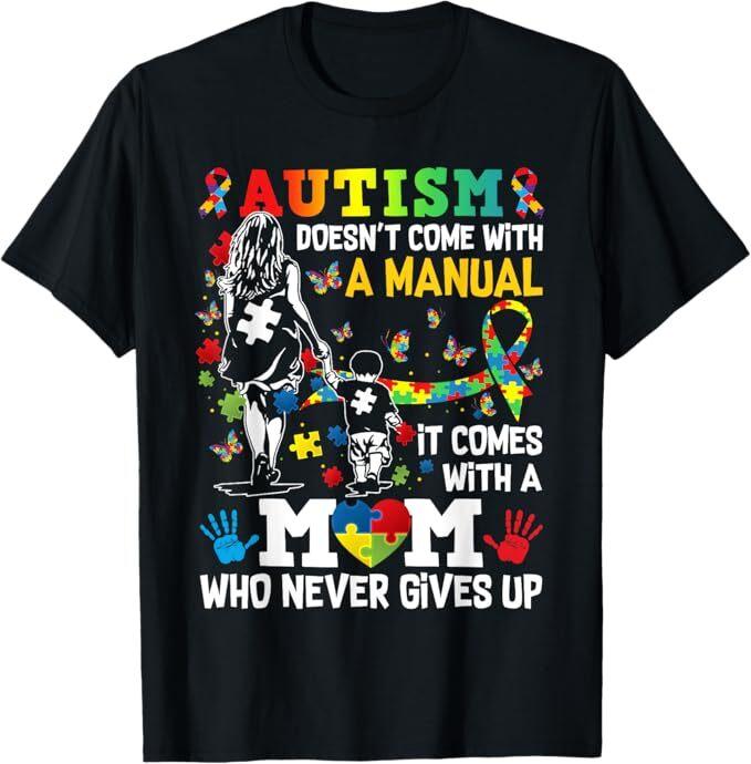 Autism Awareness 2024 Doesn't Come with a Manual Autism Mom T-Shirt