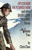 Of Course He Pushed Him and Other Sherlock Holmes Stories Volume 2 by Chris Chan Paperback Book 9781804240601