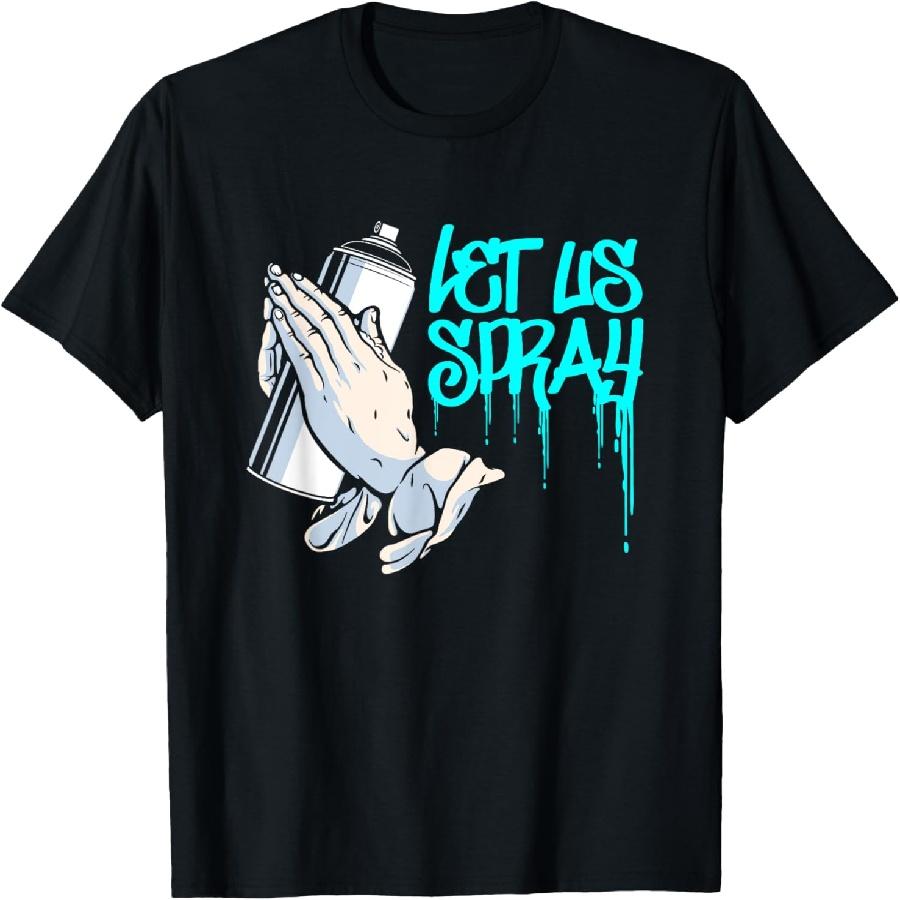 Let Us Spray _ Urban Art Spray Paint _ Graffiti Artist T-Shirt S