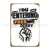 Du går nu in i Free Derry Metallplatta Målning Garage Design Dekoration Tryck Plåtskylt Affisch