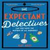 The Expectant Detectives by Kat Ailes Hardback Book 9781804180884