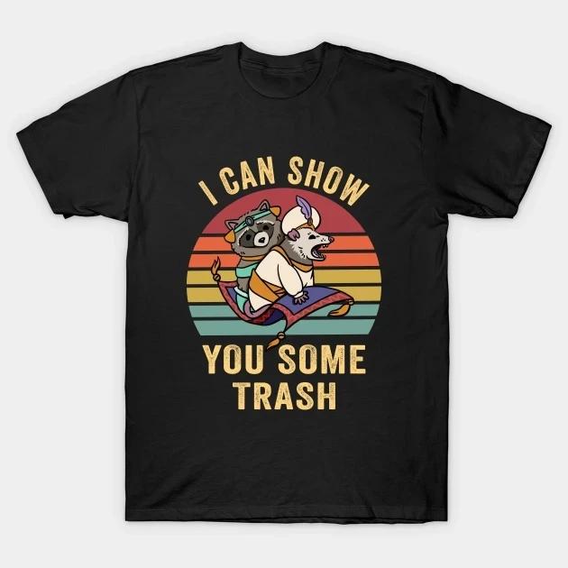 Kawaii Raccoon Possum Lover Gift Men T Shirt I Can Show You Some Trash Graphic Tshirts Hipster Cool Tee Hip Hop Harajuku Shirt