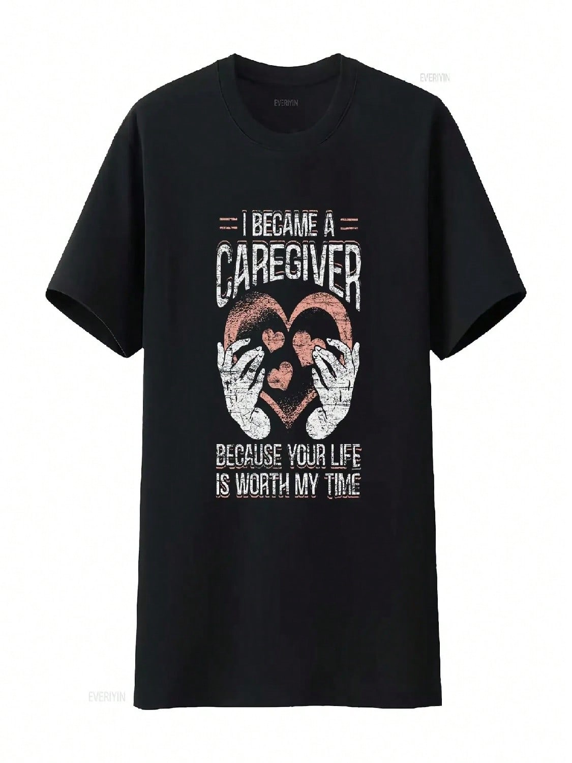 I Became A Caregiver Because Your Life Is Worth My Time T Shirt For Caregivers Carer Personal Care Attendant Vintage Washed S разноцветный