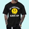 My Therapist Gave Up Face Melting Graphic Funny T-Shirt