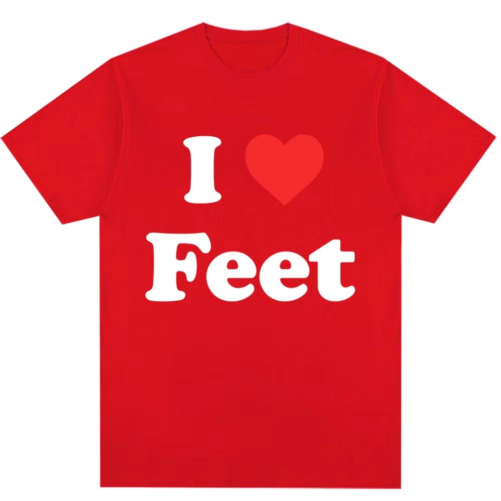 Funny I Love Feet Graphic Print T Shirts Men Women Humor Joke Quote T-shirts Oversized Male Cotton Casual O-Neck Tees Streetwear
