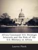 Buch Africa Command : U.S. Strategic Interests and the Role of the U.S. Military In Africa