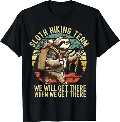 Retro Sloth Hiking Team We_ll Get There When We Get There Gift Unisex T-Shirt