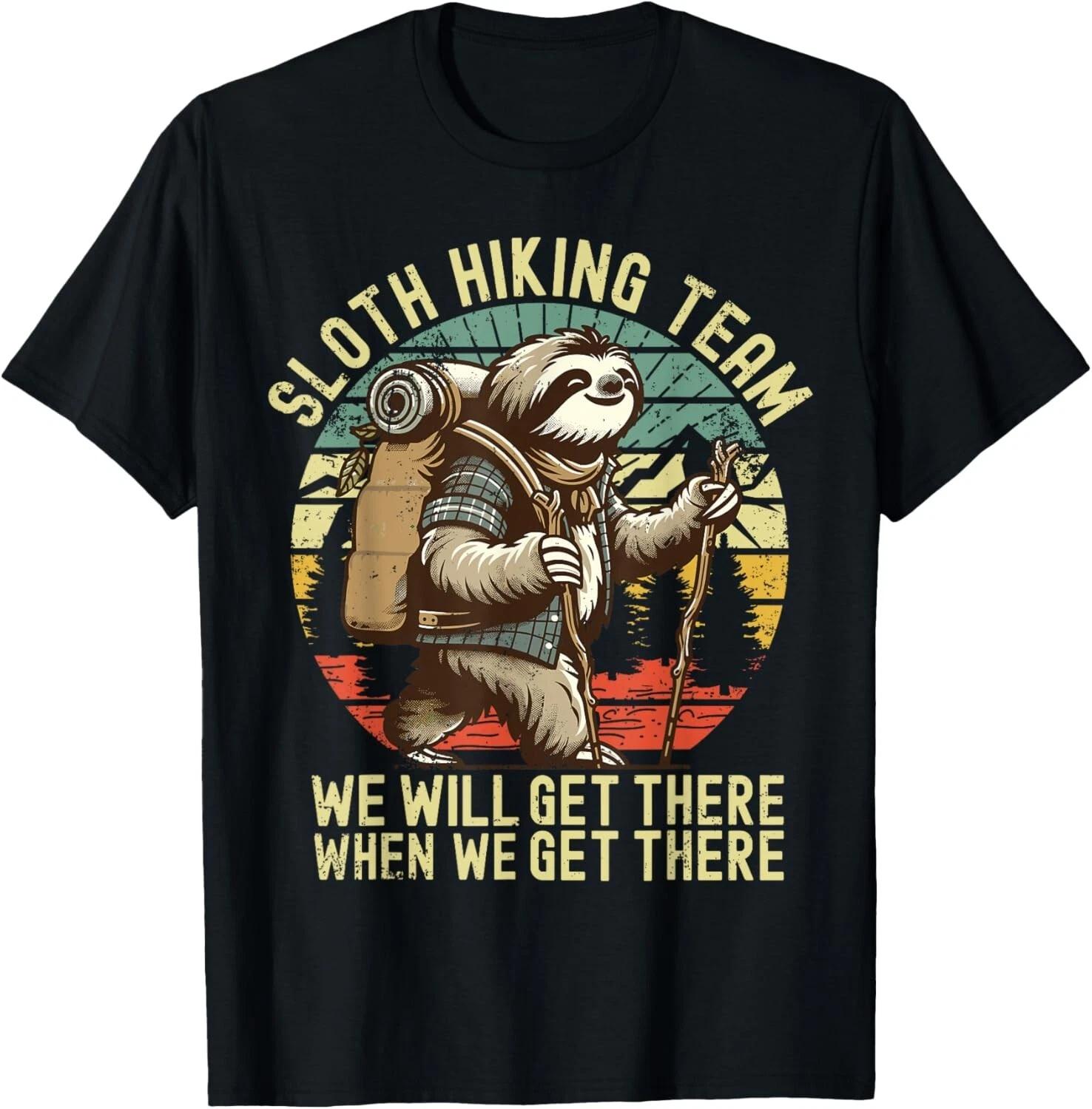 Retro Sloth Hiking team we_ll get there when we get there Gift Unisex T-Shirt M