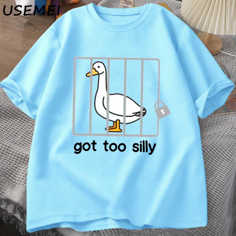 

Silly Goose T Shirts Got Too Silly TShirt Cotton Short Sleeve Unisex Women Fashion Print Tshirt High Quality Loose Breathable Tees L