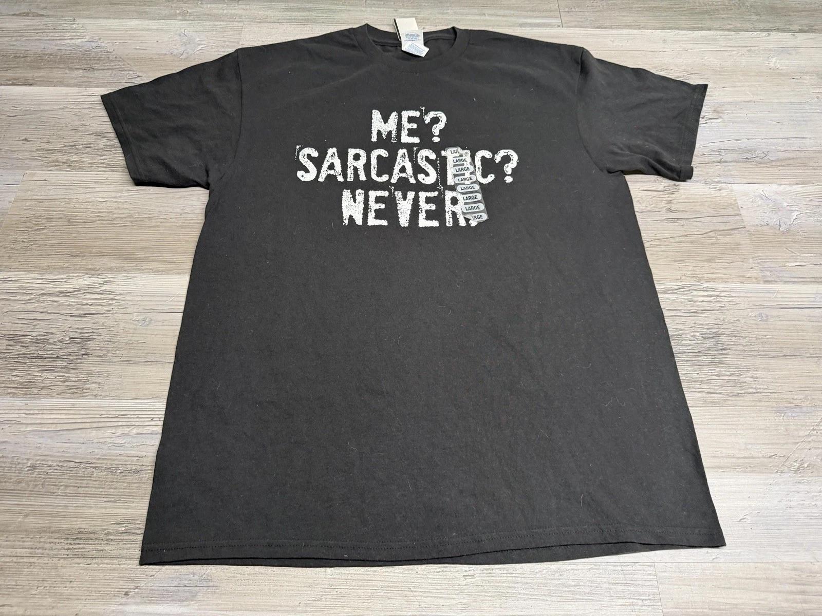 Vintage Y2K Funny Slogan T-Shirt Me? Sarcastic? Never Size L Black Graphic Tee S