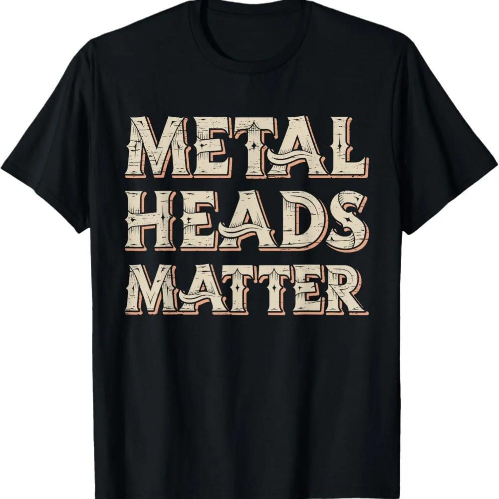 Metal Heads Matter - Black Dark Rock Death Metal T-Shirt