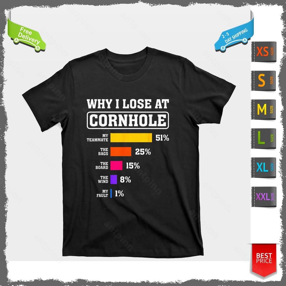 Funny Cornhole Players Why I Lose At Cornhole T-Shirt Unisex Unisex T-Shirt L