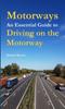 The Motorways, An Essential Guide To Driving On the Motorway Book