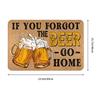 If You Forgot The Beer Go Home Doormat Anti-Slip Bathroom Kitchen Mat Garden Garage Door Floor Entrance Carpet Rug