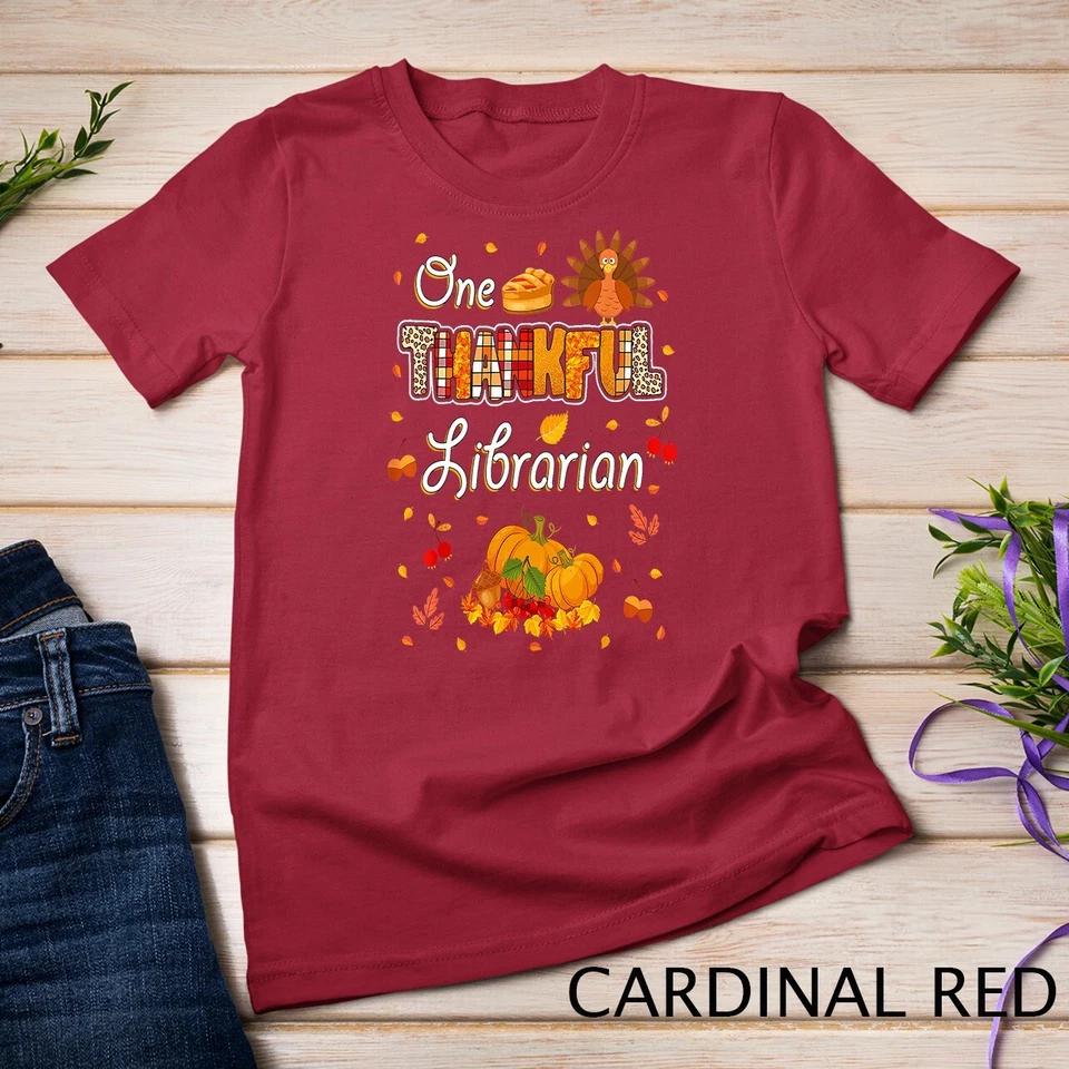 One Thankful Librarian Fall Autumn Librarian Thanksgiving Unisex T-shirt 2 3XL
