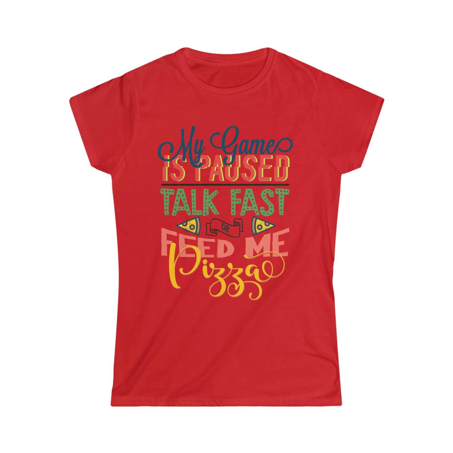 My Game is paused Talk Fast Women s Softstyle Tee M