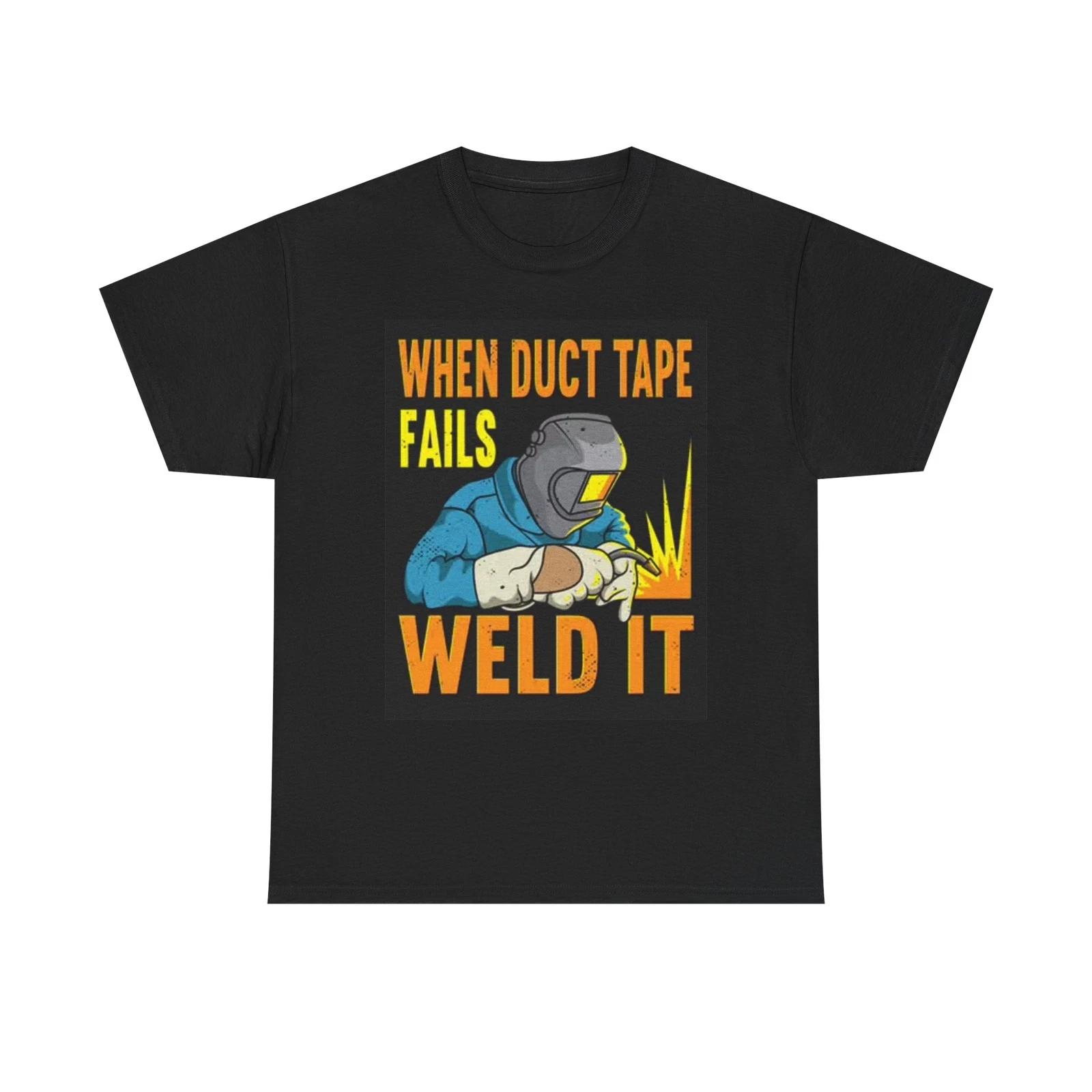Men s and Women s T-shirts Funny Welding With Duck Tape XL