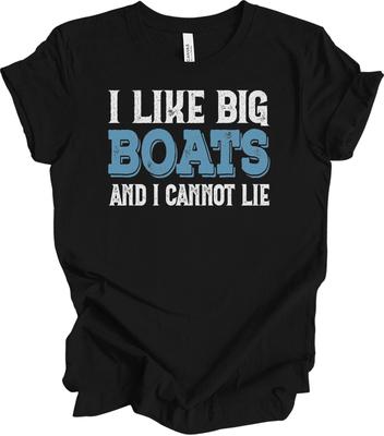 I Like Big Boats and I Cannot Lie Funny Boating T-Shirt