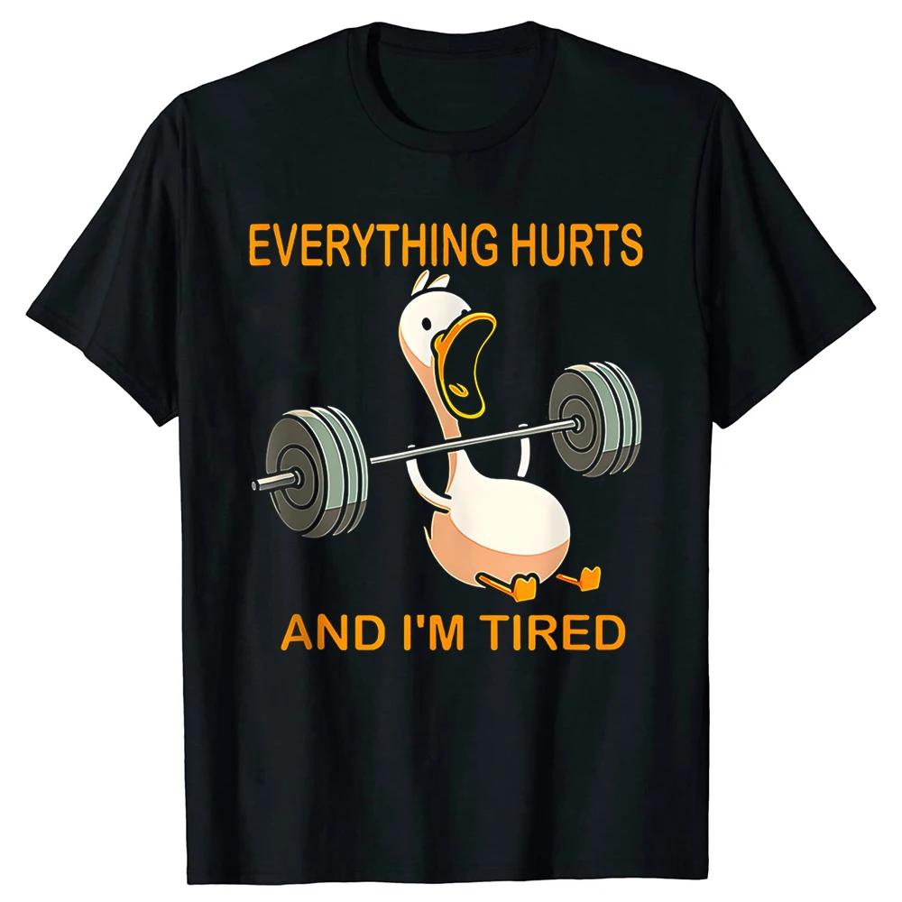 Everything Hurts And Im Tired Funny Goose Weightlifting Graphic TShirt Breathable Cotton Tee for Unisex S