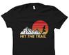 Trail Runner Shirt. Trail Runner Gift. Trail Running Shirt. Trail Run Outfit. Trail Run Addict Shirt. Trail Run Gift. Hit The Trail #OS3413