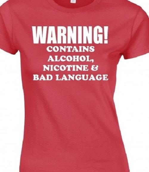 

Warning Contains Alcohol, Nicotine and Bad Language tee T shirt Funny all sizes S