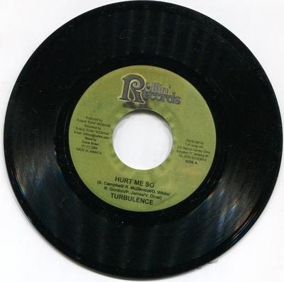 7inch Record TURBULENCE - Hurt Me So NONE Rollin' Records 2006 Jamaica Reggae, Ska & Dub Used