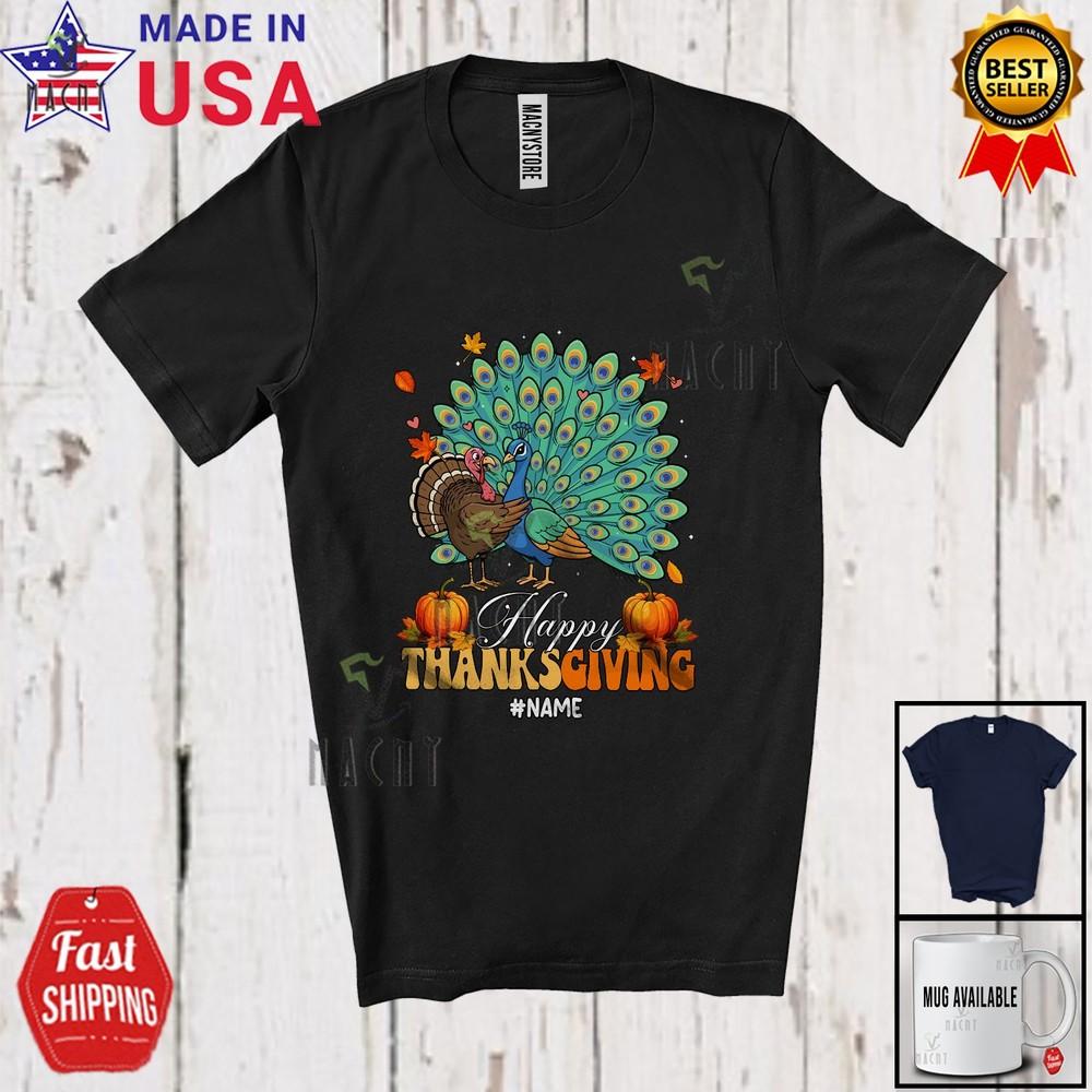

Custom Name Happy Thanksgiving Lovely Peacock Hugs Turkey Fall Friends T-Shirt XL