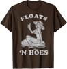 Floats And Hoes Funny Float Trip Tubing River Float Unisex T-Shirt