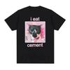 I Eat Cement Cursed Cat Funny Meme T Shirts Summer Cotton Leisure Sports Breathable High Quality Comfort Men and Women's T-Shirt