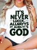 It's Never Luck Always God Inspirational Letter Print Oversized Graphic Tee Crew Neck Short Sleeve Casual Everyday Wear Top