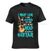 Guitar Shirt Funny I Might Look Like Im Listening To You Tshirt New Coming Summer T Shirts Harajuku Cotton Unisex Tops Shirt Cosie