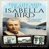 The Life and Travels of Isabella Bird by Jacki HillMurphy Hardback... 9781526763242
