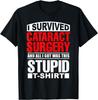 Cataract Eye Surgery Survivor Recovery Get Well Humor Gift T-Shirt