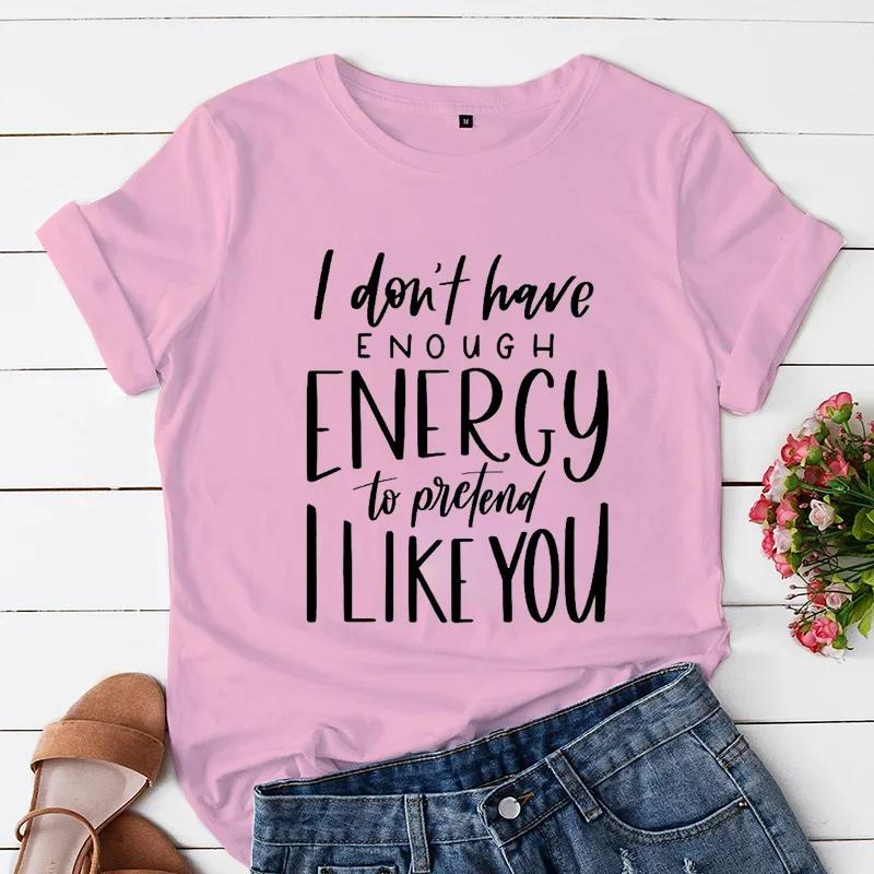 T-shirts for Women Funny Saying Shirts Dark Humor Tees Sarcastic I Dont Have Enough Energy To Pretend I Like You Offensive Shirt