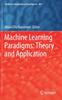 The Machine Learning Paradigms: Theory and Application : 801 Book