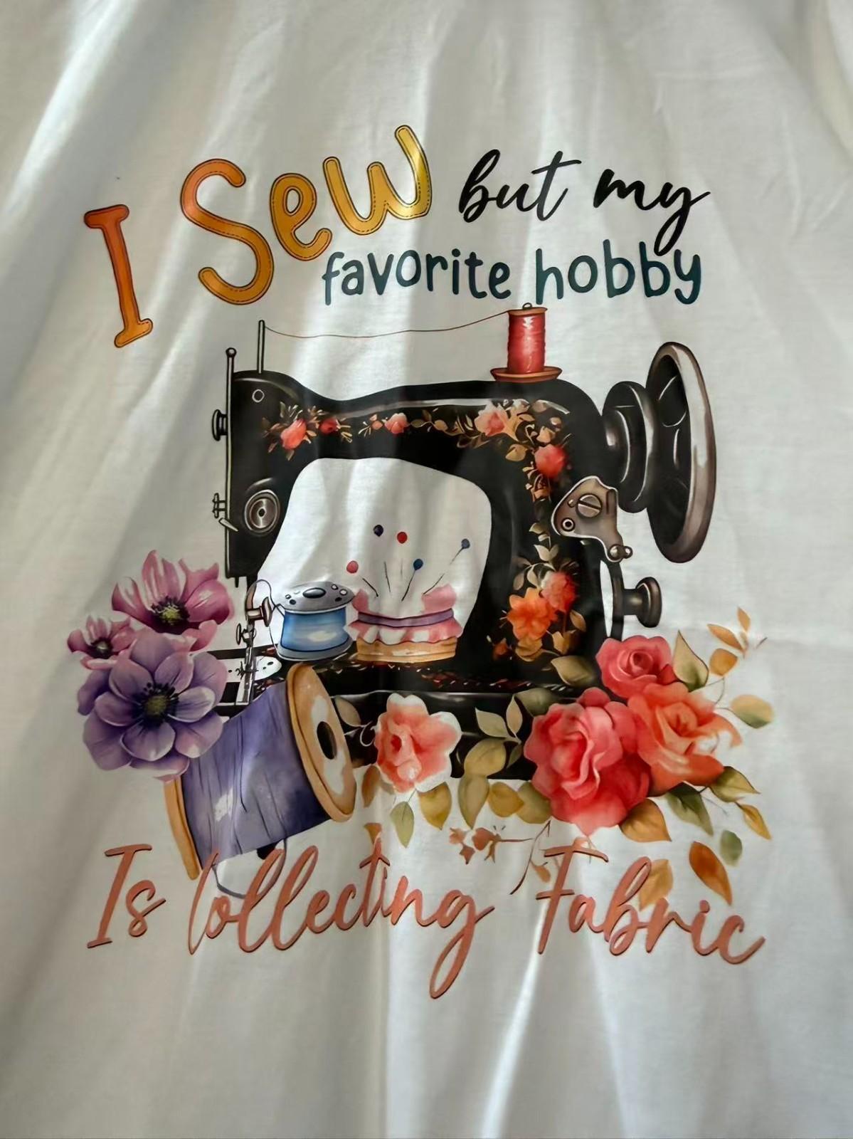 I Sew But My Favorite Hobby Is Collecting Fabric Shirt 2XL White Cotton S