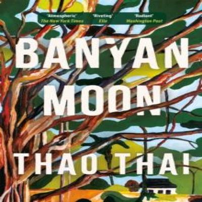 Banyan Moon by Thao Thai Paperback Book 9781529431995