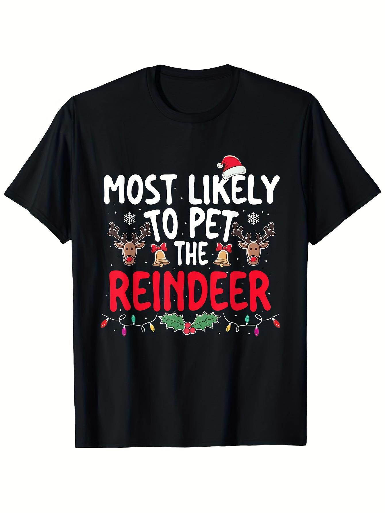 Local Funny Christmas Most Likely to Pet the Reindeer TShirt S