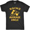 Mens Nacho Average Uncle Tshirt Funny Family Queso Tortilla Chip Graphic Novelty Tee