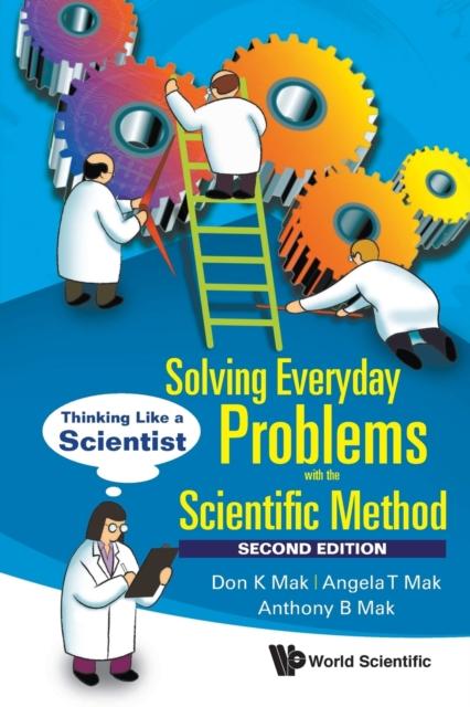 The Solving Everyday Problems With The Scientific Method: Thinking Like A Scientist Book