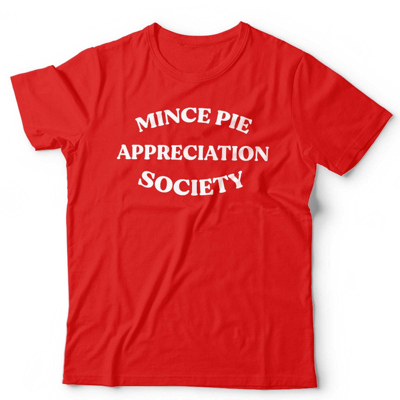 Christmas Mince Pie Tshirt Unisex and Appreciation Society Funny Xmas Festive 4XL
