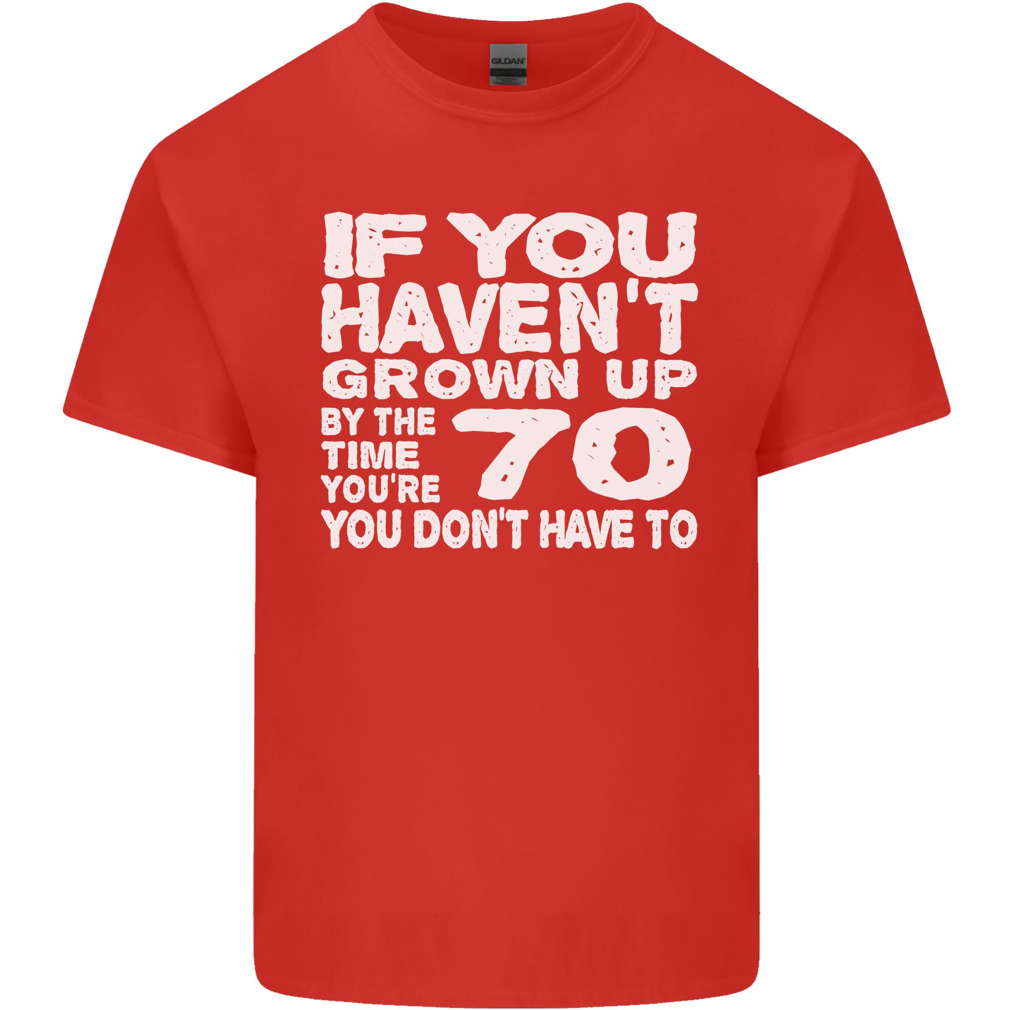 70th Birthday 70 Year Old Dont Grow Up Funny Unisexs Light Cotton TShirt S