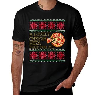 A Lovely Cheese Pizza Just For Me Pizza Ugly Christmas Xmas Sweater Gift Tshirt Anime T Shirts For Unisex Tshirt