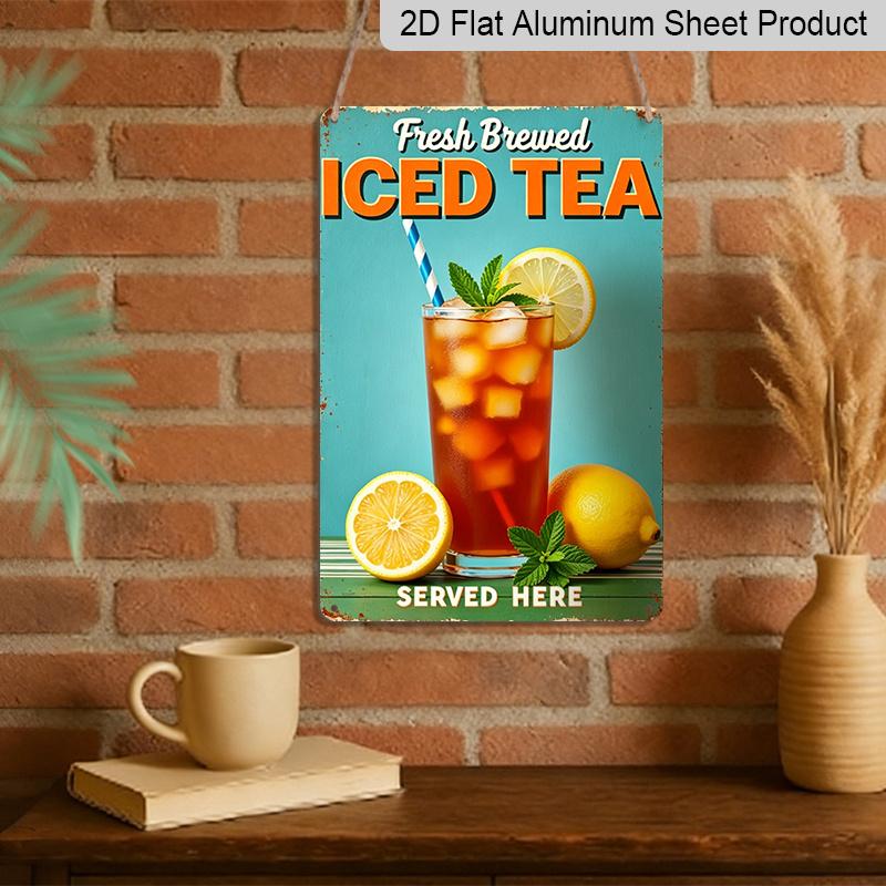2D Flat, 1pc "Fresh Brewed Iced Tea Served Here" Aluminum Sign - Retro Drink Wall Decor Kitchen Decor, Cafe, Diner, Patio, Summer Porch, Bar
