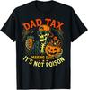 Skeleton Papa, Halloween Dad Tax Making Sure Not Poison T-Shirt Unisex T-Shirt